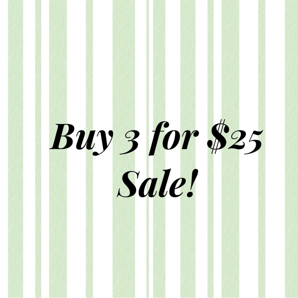 Having a buy 3 for $25 sale!